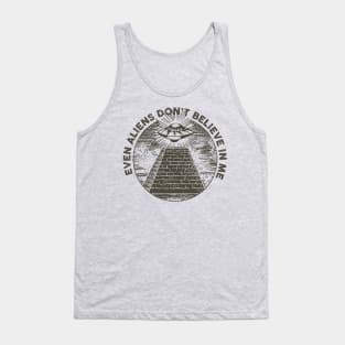 even aliens don't believe in me Tank Top